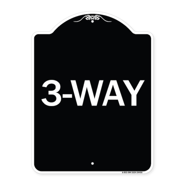 Designer Series Sign-3-Way, Black & White Heavy-Gauge Aluminum Sign, 24" x 18", BW-1824-24408